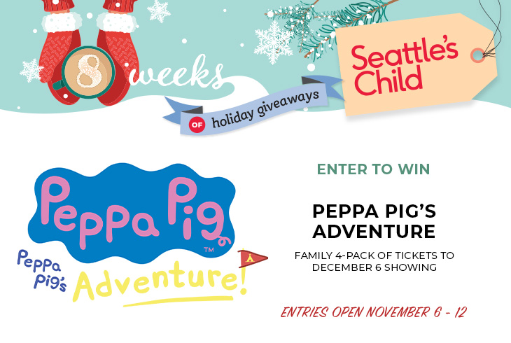 Seattle's Child 8 Weeks of Holiday Giveaways: Enter to win tickets to see Peppa Pig's Adventure