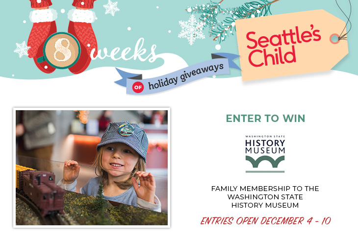 Seattle's Child 8 Weeks of Holiday Giveaways: Enter to win a family membership to Washington State History Museum